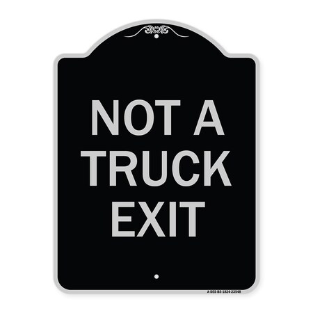 Signmission Not A Truck Exit Heavy-Gauge Aluminum Architectural Sign, 18" L, 24" H, BS-1824-23548 A-DES-BS-1824-23548